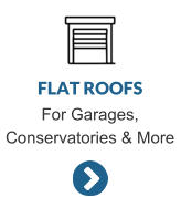 FLAT ROOFS For Garages, Conservatories & More